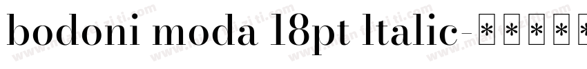 bodoni moda 18pt ltalic字体转换